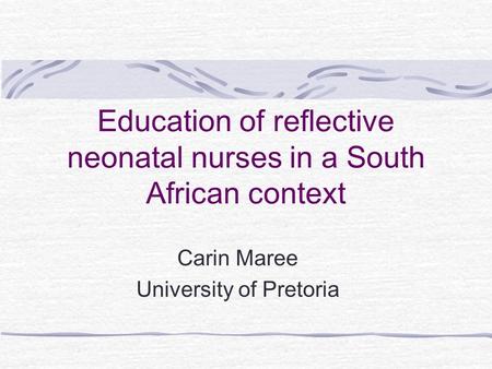 Education of reflective neonatal nurses in a South African context