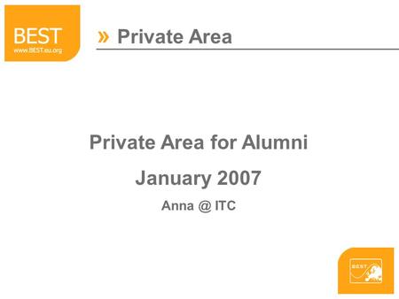 » Private Area Private Area for Alumni January 2007 ITC.