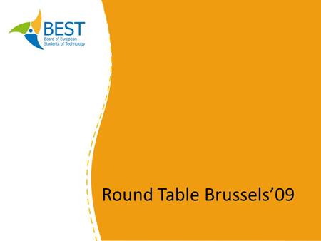 Round Table Brussels09. General Meetings Round Table Brussels 09 Robert Cserti BEST Corporate Relations.