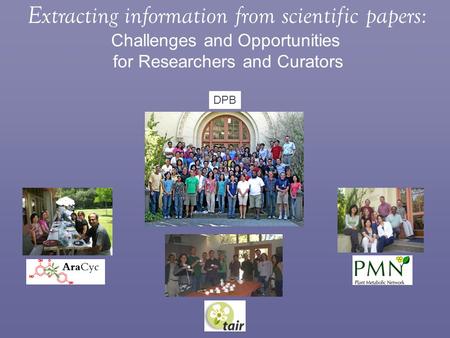 Extracting information from scientific papers: Challenges and Opportunities for Researchers and Curators DPB.
