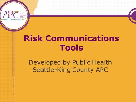 Risk Communications Tools Developed by Public Health Seattle-King County APC.