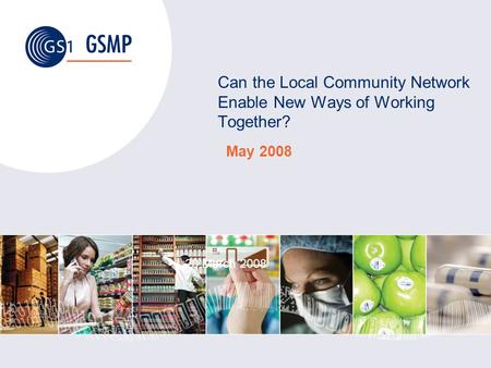 Can the Local Community Network Enable New Ways of Working Together? 20 March 2008 May 2008.