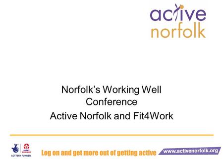 Norfolks Working Well Conference Active Norfolk and Fit4Work.