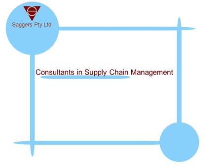 Saggers Pty Ltd Consultants in Supply Chain Management.