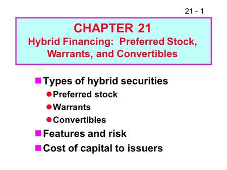 Hybrid Financing: Preferred Stock, Warrants, and Convertibles