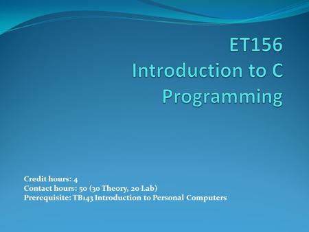 Credit hours: 4 Contact hours: 50 (30 Theory, 20 Lab) Prerequisite: TB143 Introduction to Personal Computers.