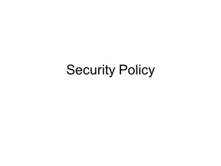 Security Policy. TOPICS Objectives WLAN Security Policy General Security Policy Functional Security Policy Conclusion.