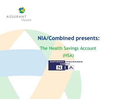 The Health Savings Account (HSA) NIA/Combined presents: