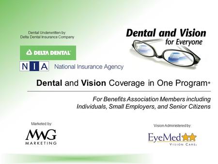 Dental and Vision Coverage in One Program*