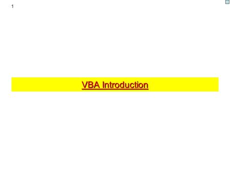 1 VBA Introduction. Basic Components 2 VBA LANGUAGE OFFICE OBJECTS EXCEL OBJECTS ACCESS OBJECTS WORD OBJECTS OUTLOOK OBJECTS POWERPOINT OBJECTS.