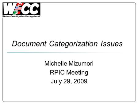 Document Categorization Issues Michelle Mizumori RPIC Meeting July 29, 2009.