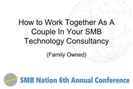 How to Work Together As A Couple In Your SMB Technology Consultancy (Family Owned)