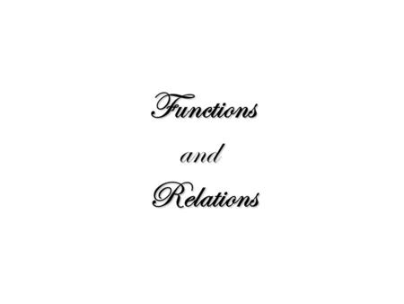 Functions and Relations.