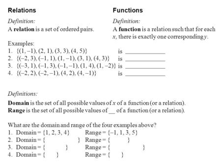 Relations Functions Definition: Definition: