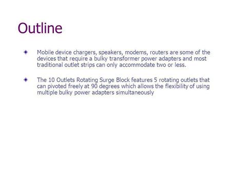 Outline Mobile device chargers, speakers, modems, routers are some of the devices that require a bulky transformer power adapters and most traditional.