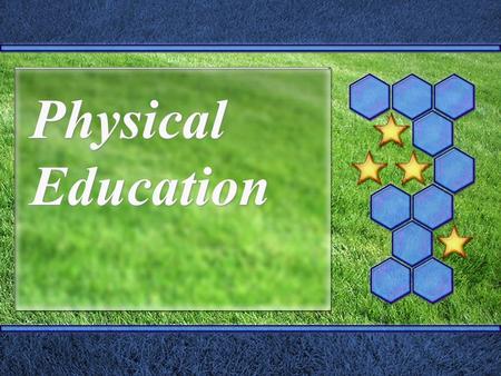 Physical Education California Physical Education Content Standards Adopted January 2005 Written into AUSD Administrative Regulations.