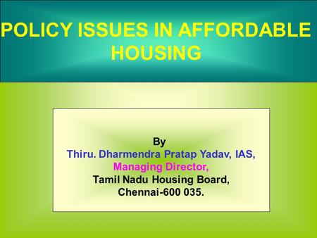 POLICY ISSUES IN AFFORDABLE HOUSING