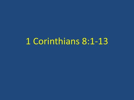 1 Corinthians 8:1-13. Missionary Societies Infant Baptism Church Kitchens Church Orphan Homes Pipe Organ Church Schools Sprinkling Choir Church Fellowship.
