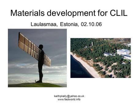 Materials development for CLIL Laulasmaa, Estonia, 02.10.06.