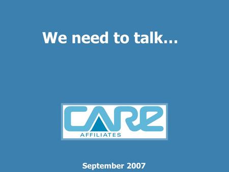 We need to talk… September 2007. We need to talk.. Agenda Introduction Segmenting the profession Problem areas Where were going Solutions Conclusion.