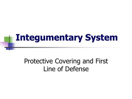 Protective Covering and First Line of Defense
