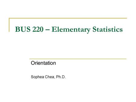 BUS 220 – Elementary Statistics