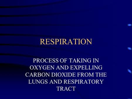 RESPIRATION PROCESS OF TAKING IN OXYGEN AND EXPELLING CARBON DIOXIDE FROM THE LUNGS AND RESPIRATORY TRACT.