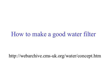 How to make a good water filter
