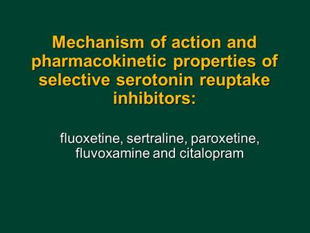 fluoxetine, sertraline, paroxetine, fluvoxamine and citalopram