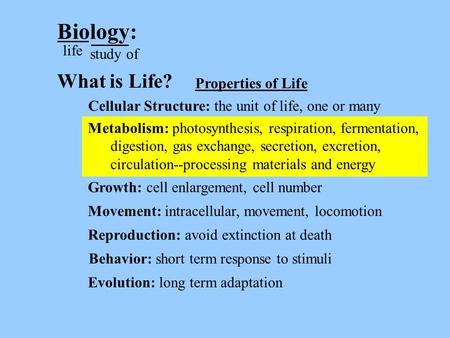 Biology: What is Life? life study of Properties of Life