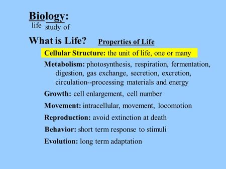 Biology: What is Life? life study of Properties of Life
