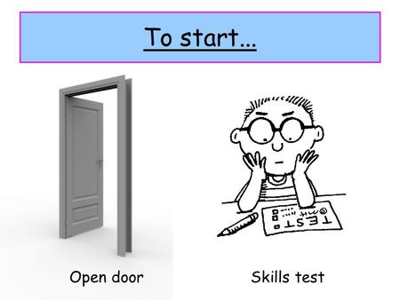 To start... Open doorSkills test. On the move Unit 1: Global Challenges - Going Global Lesson 4: European migration.