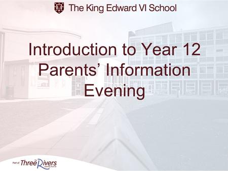 Introduction to Year 12 Parents Information Evening.