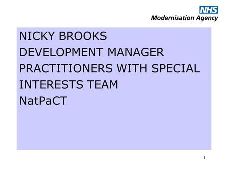 1 NICKY BROOKS DEVELOPMENT MANAGER PRACTITIONERS WITH SPECIAL INTERESTS TEAM NatPaCT.