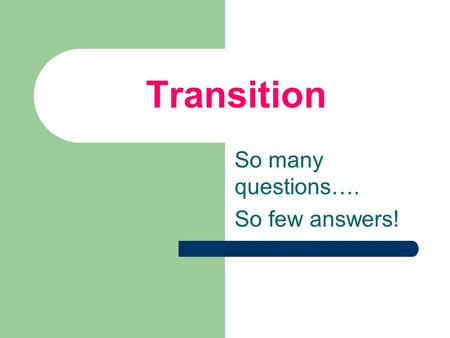Transition So many questions…. So few answers!. Department of Public Instruction Goals for Transition Planning To arrange for opportunities and services.