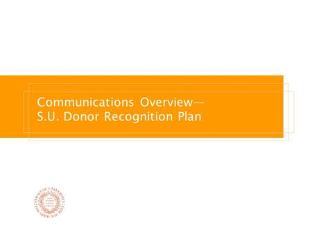 Communications Overview—  S.U. Donor Recognition Plan
