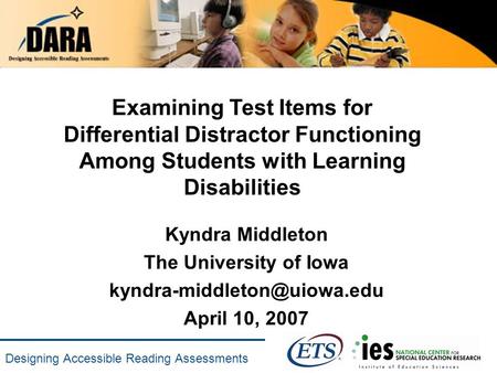 Designing Accessible Reading Assessments Examining Test Items for Differential Distractor Functioning Among Students with Learning Disabilities Kyndra.