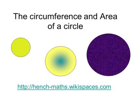The circumference and Area of a circle