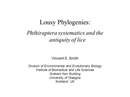 Lousy Phylogenies: Phthiraptera systematics and the antiquity of lice