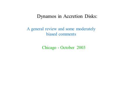 Dynamos in Accretion Disks: A general review and some moderately biased comments Chicago - October 2003.
