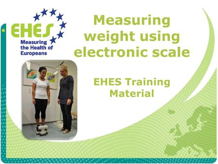 Measuring weight using electronic scale EHES Training Material.