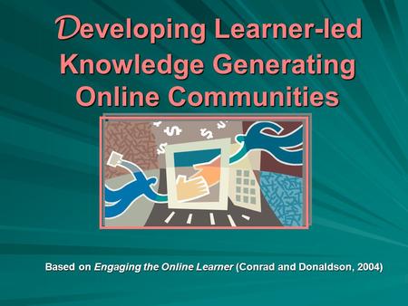 Developing Learner-led Knowledge Generating Online Communities