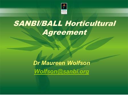 SANBI/BALL Horticultural Agreement Dr Maureen Wolfson