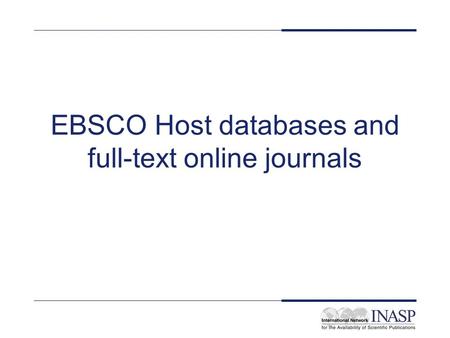 EBSCO Host databases and full-text online journals.