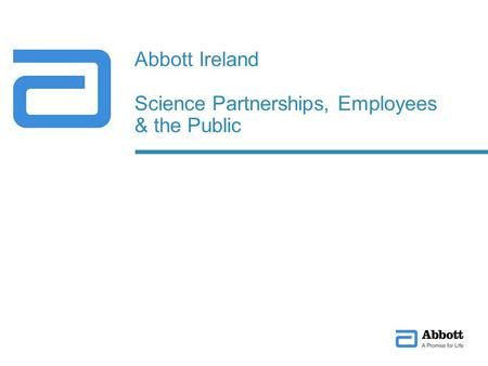 Abbott Ireland Science Partnerships, Employees & the Public.