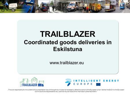 Www.trailblazer.eu The sole responsibility for the content of this presentation lies with the authors. It does not necessarily reflect the opinion of the.