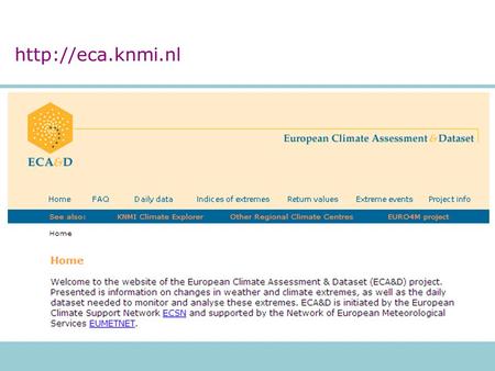 WMO-Regional Climate Centre for Europe and the Mediterranean daily series (+metadata) for 3643 stations in 64 countries ECVs: TX,