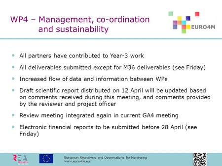 European Reanalysis and Observations for Monitoring www.euro4m.eu All partners have contributed to Year-3 work All deliverables submitted except for M36.