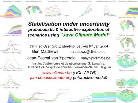 jcm.chooseclimate.org Stabilisation under uncertainty probabalistic & interactive exploration of.
