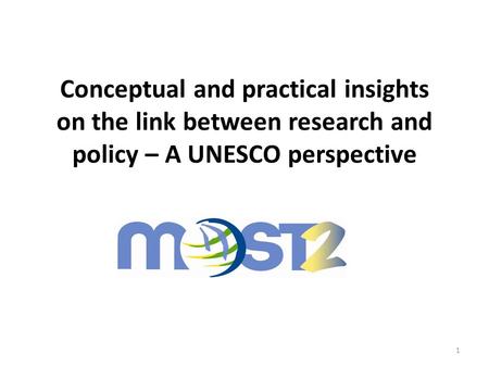 Conceptual and practical insights on the link between research and policy – A UNESCO perspective 1.